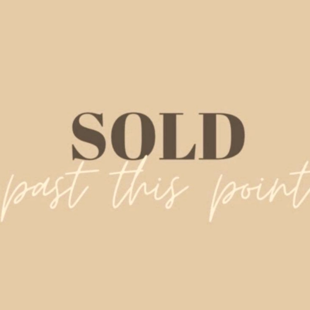 All items are sold past this point!